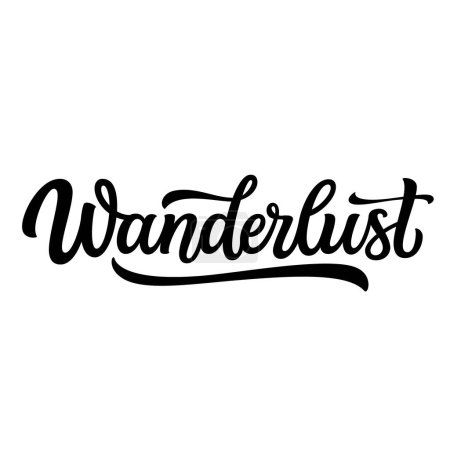 Wanderlust. Hand lettering text isolated on white background. Vector typography for t shirts, stickers, labels