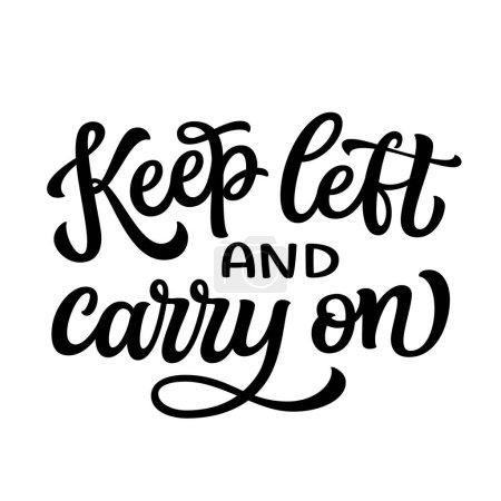 Illustration for Keep left and carry on. Hand lettering quote isolated on white background. Vector typography for t shirts, mugs, posters, cards - Royalty Free Image