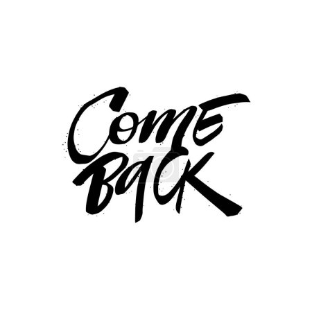Come back black color modern typography lettering text. Vector art isolated on white background.