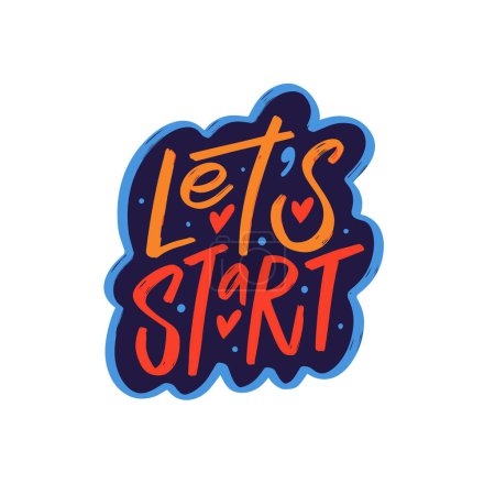 Illustration for Lets start lettering phrase in colorful typography. Encourages initiative and action, inspiring to begin new endeavors with enthusiasm and determination. - Royalty Free Image