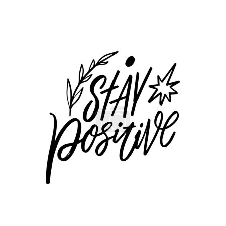 Bleiben Sie positiv - eine motivierende Phrase, die an die Wichtigkeit des Optimismus erinnert. Der schwarze Text auf weißem Hintergrund sorgt für Kontrast.