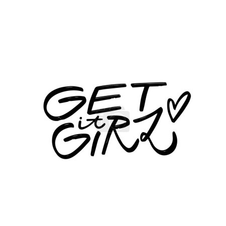 Inspirational handwritten typography saying Get it Girl with a heart symbol for motivation and empowerment.