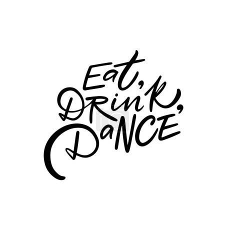 Mit einer dynamischen handgeschriebenen Kalligraphie Phrase Eat, Drink, Dance ideal für ein lebhaftes Nachtleben und festliche Themen