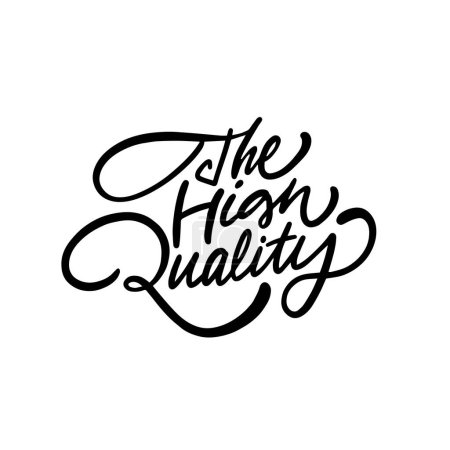 Stylish hand-drawn The High Quality text, modern calligraphy design, perfect for branding and promotions.