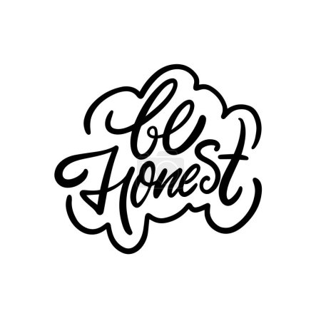 A stylish handdrawn calligraphy showcasing the words be honest perfect for motivation and inspiration purposes