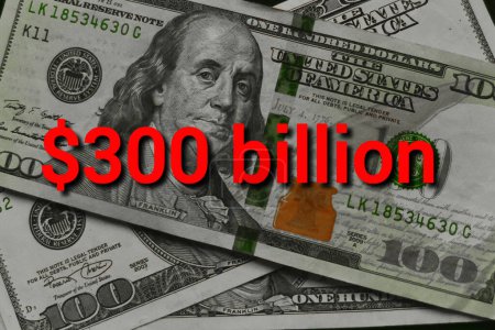 Die Inschrift 300 Milliarden Dollar auf dem Hintergrund des US-Dollars