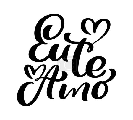 Téléchargez les illustrations : I love you on Portuguese Eu te Amo. Black vector calligraphy lettering text with heart. Holiday quote design for valentine greeting card, phrase poster. - en licence libre de droit