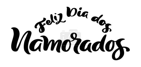 Illustration for Happy Valentine Day on Portuguese feliz dia dos Namorados. Black vector calligraphy lettering text. Holiday love quote design for holiday greeting card, phrase poster. - Royalty Free Image