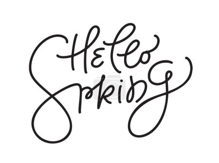Illustration for Hand drawn vector black monoline text Hello Spring. Motivational and inspirational season quote. Calligraphic card, mug, photo overlays, flyer, poster design. - Royalty Free Image