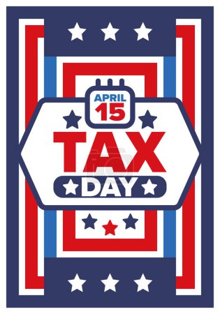 National Tax Day in the United States. Federal tax filing deadline. Day on which individual income tax returns must be submitted to the government. American patriotic poster. Vector illustration