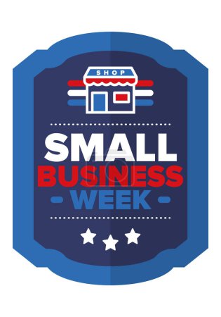 Nationale Small Business Week ist im Mai. Unterstützung lokaler Unternehmen. Jährlich in den Vereinigten Staaten gefeiert. Geschäftskonzept. Patriotisches Design. Plakat, Karte, Banner und Hintergrund. Vektorillustration