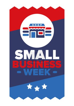 Nationale Small Business Week ist im Mai. Unterstützung lokaler Unternehmen. Jährlich in den Vereinigten Staaten gefeiert. Geschäftskonzept. Patriotisches Design. Plakat, Karte, Banner und Hintergrund. Vektorillustration