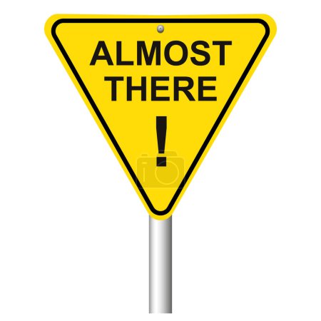Foto de Señal amarilla de tráfico con frase Almost There y signo de exclamación sobre fondo blanco - Imagen libre de derechos