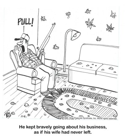 BW cartoon of a gun-toting, gun-shooting husband, who has shot up the house, who does not realize his wife has left him. 