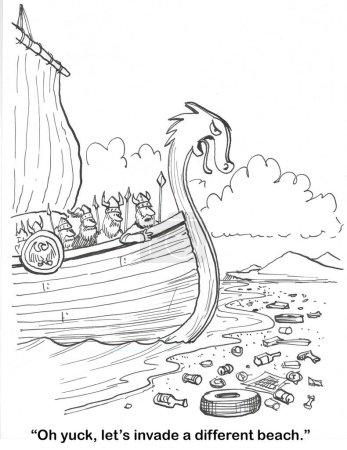 BW cartoon of a Viking ship approaching a littered beach.  They think it is too dirty, they will invade another beach.