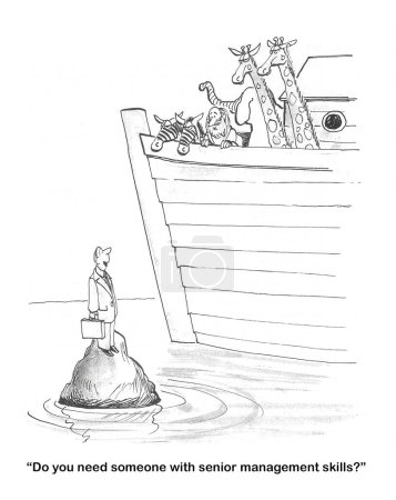 BW cartoon of a male professional asking Noah, on his ark, if Noah needs someone with 'senior management skills?'.