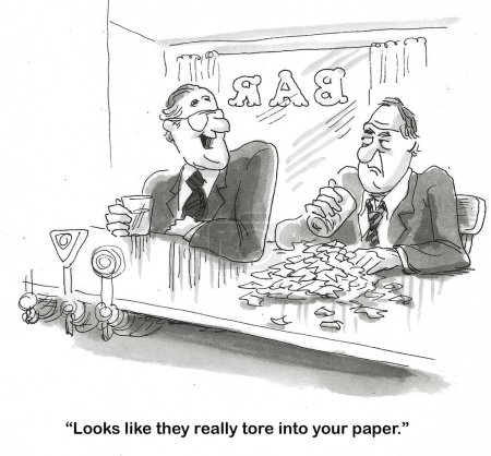BW cartoon of two men at a bar, one has shreds of paper in front of him.  The other indicates 'they really tore into your proposal'.