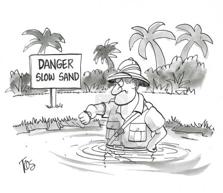 BW cartoon of a man on safari.  He's gotten stuck in quicksand, that is moving quite slowly.  He is impatient.