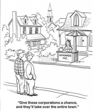 BW cartoon of a lemonade stand by a home and men who think 'corporations' will take over the town.