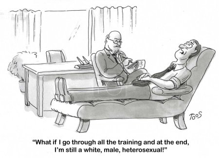 BW cartoon of a man talking to his psychiatrist, he's worried he's just a white, male, heterosexual.