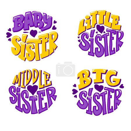 Handwritten lettering set sisters. BABY SISTER, LITTLE SISTER, MIDDLE SISTER, BIG SISTER. Calligraphy illustration isoleted on white. Typography for banners, badges, postcard, t-shirt, print 