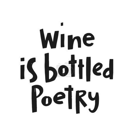 Illustration for Hand drawn lettering Wine is bottled poetry. Phrase for creative poster design. Quote isolated on white background. Letters in cutout style. - Royalty Free Image