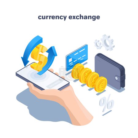 isometric vector illustration on a white background, a hand with a smartphone and a wallet with coins and a credit card, a dollar icon with arrows meaning currency exchange