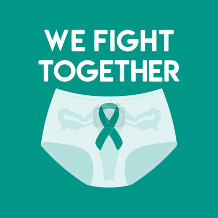 Ovarian and Cervical Cancer Awareness Month illustration. Teal cancer ribbon with we fight together phrase on panties. Cancer prevention and women health care vector illustration