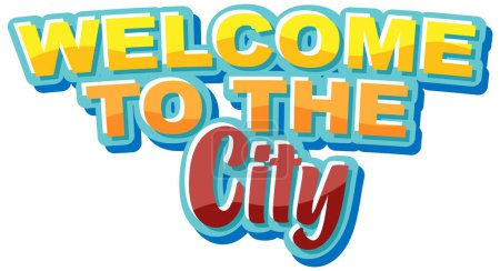 Ilustración de Welcome to the city text for banner and poster design illustration - Imagen libre de derechos