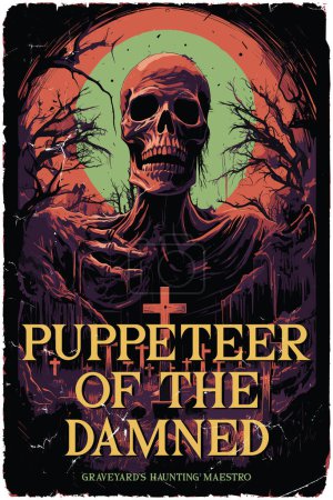 Illustration for Poster design for a fictional 80s horror film called Puppeteer of the damned: Graveyard's haunting maestro - Royalty Free Image