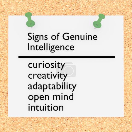 3D illustration of a text on a corkboard, concerning the signs of genuine intelligence: curiosity, creativity, adaptability, open mind, intuition.