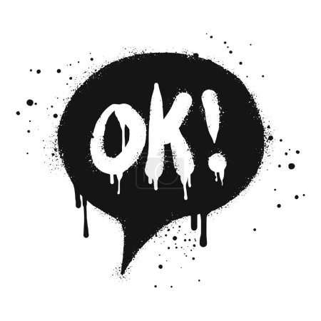Illustration for Spray painted graffiti. the word OK in black bubble speech. Drops of sprayed ok words. isolated on white background. vector illustration - Royalty Free Image