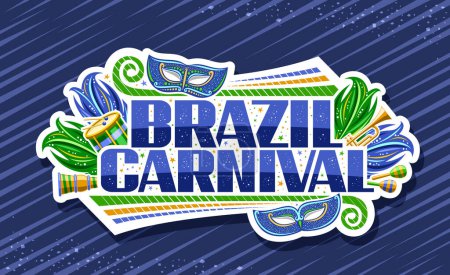 Illustration for Vector banner for Brazil Carnival, horizontal poster with illustration of venice mask, musical instruments, carnival feathers, confetti and unique letters for text brazil carnival on blue background - Royalty Free Image