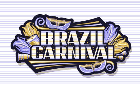 Illustration for Vector banner for Brazil Carnival, horizontal poster with illustration of venetian mask, musical instruments, blue carnival feathers and unique lettering for text brazil carnival on striped background - Royalty Free Image