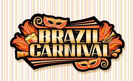 Illustration for Vector banner for Brazil Carnival, horizontal poster with illustration of venetian mask, musical instruments, orange carnival feathers and unique letters for text brazil carnival on striped background - Royalty Free Image