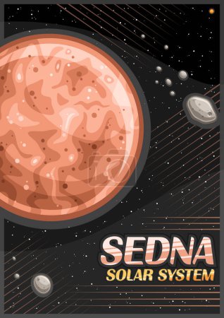 Vektor-Poster für Sedna, vertikales Banner mit Illustration des trans-neptunischen Zwergplaneten in Oortwolke auf Sternenhintergrund, futuristisches Kosmoblatt im Cartoon-Design mit den Worten Sedna, Sonnensystem