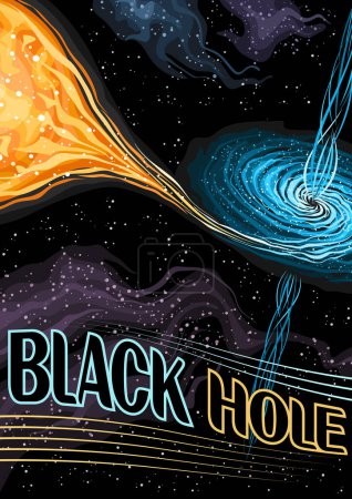 Cartel vectorial para agujero negro, pancarta vertical con ilustración de nubes de materia retorcida alrededor de chorros de púlsar y arte de línea sobre fondo estrellado negro, folleto cósmico decorativo a4 con palabras agujero negro
