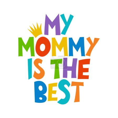 My Mommy is the Best - Schöne Muttertagsgrüßkarte mit handgeschriebenem Schriftzug. Glückwunschkarte zum Muttertag. Gut für T-Shirt, Becher, SVG, Poster, Textilien, Geschenke. Superhelden-Mama.