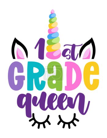 Illustration for First grade Queen - colorful unicorn face design. Good for clothes, gift sets, photos or motivation posters. Preschool education T shirt typography design. Welcome back to School. - Royalty Free Image