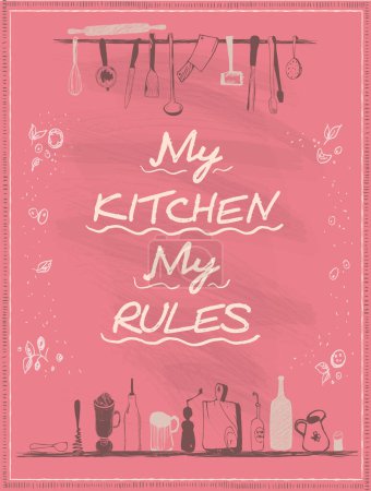 Ilustración de Mi cocina, mis reglas, vector de letras de la tarjeta de cotización plantilla - Imagen libre de derechos