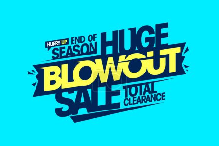 Illustration for End of season huge blowout sale, total clearance, vector banner or flyer template - Royalty Free Image