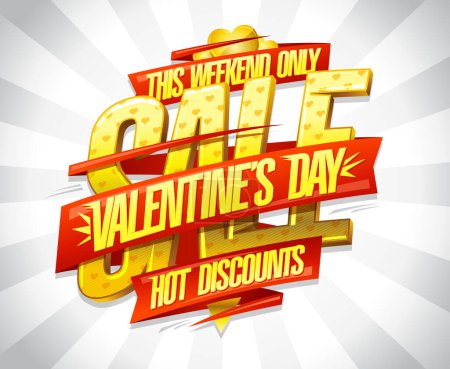 Téléchargez les illustrations : Vente Saint-Valentin, rabais chauds, ce week-end seulement, modèle de bannière publicitaire de lettrage 3D doré - en licence libre de droit