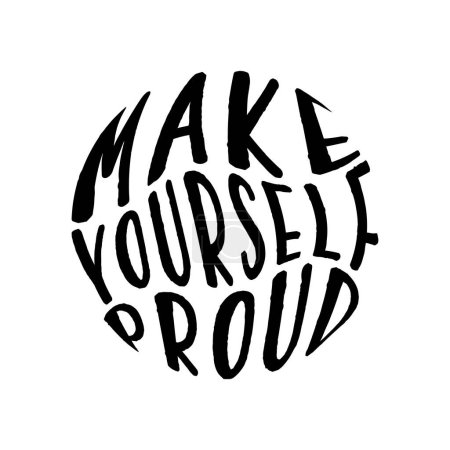 Illustration for Make yourself proud quote in round shape. Vector illustration. - Royalty Free Image