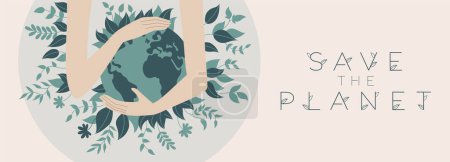 In diesen flachen Banner-Vektor-Illustrationen finden Sie den Planeten Erde umarmt von fürsorglichen Händen, umgeben von grünen Blättern, und die Botschaft Save the Planet.