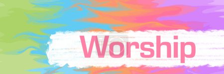 Worship text written over colorful background.