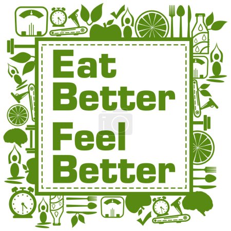 Foto de Eat better feel better concept image with text and related symbols. - Imagen libre de derechos