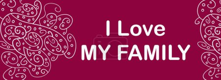 I Love My Family text written over pink magenta background with doodle element.