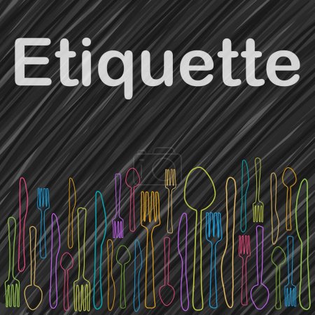 Etiquette concept image with text and spoon fork knife colorful sketch.