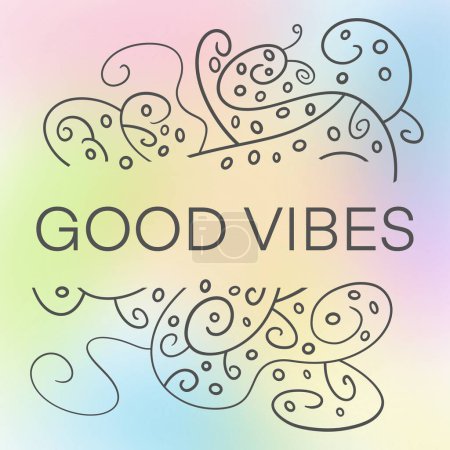 Good Vibes text written over colorful background.