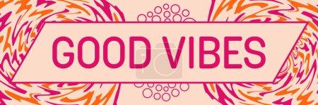 Good Vibes text written over pink orange background.